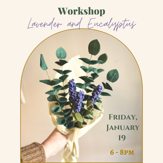 Felt Lavender and Eucalyptus Workshop - January 19, 2024